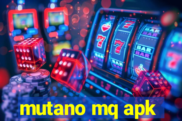 mutano mq apk